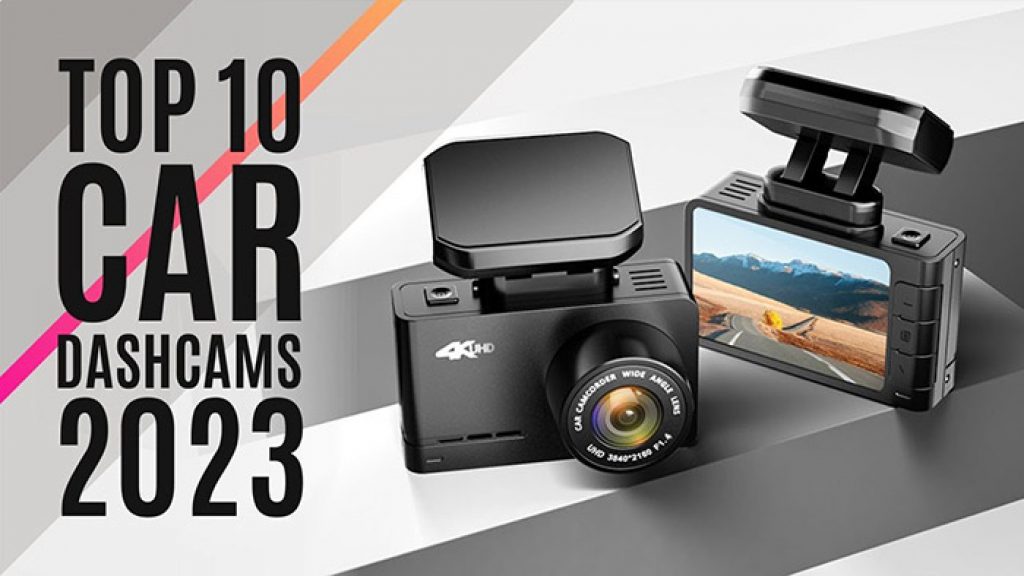 Top 10 Best Car Dash Cameras of 2023