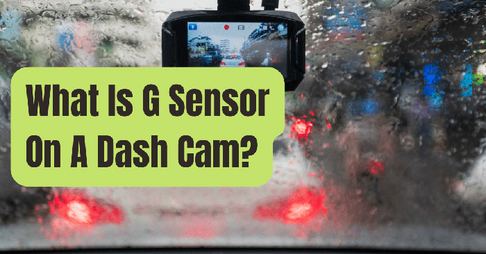 A G-Sensor Dash Cam for Maximum Safety